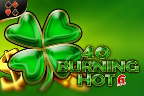 40 Burning Hot 6 Reels